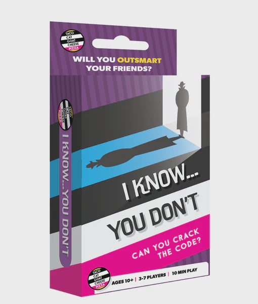 I Know...You Don't