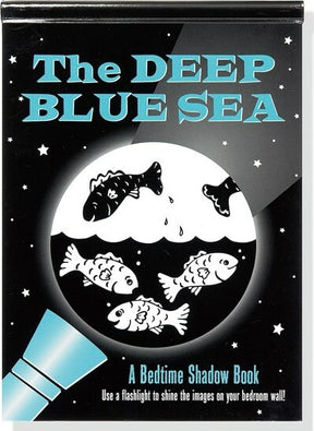 The Deep Blue Sea: A Bedtime Shadow Book