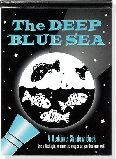 The Deep Blue Sea: A Bedtime Shadow Book